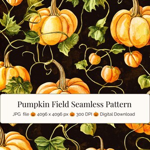 May include: A seamless pattern featuring orange pumpkins and green leaves on a dark brown background. A white rectangular overlay contains the text: Pumpkin Field Seamless Pattern, JPG file, 4096 x 4096 px, 300 DPI, and Digital Download.