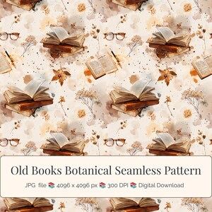 May include: A seamless pattern featuring stacks of old books, open books, eyeglasses, pencils, and dried flowers in shades of brown, beige, and cream. The text "Old Books Botanical Seamless Pattern" is displayed at the bottom. This design is a digital download.