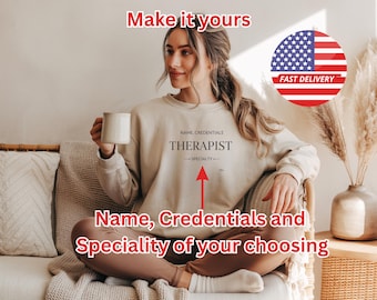 Personalized Therapist Sweatshirt Custom Name Credentials Specialty Crewneck Counselor Graduation Gift