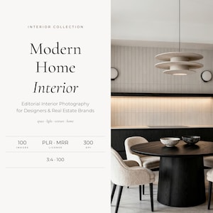 May include: A digital marketing graphic for an interior design collection featuring the text Modern Home Interior, Editorial Interior Photography for Designers & Real Estate Brands, 100 images, PLR MRR licence, and 300 DPI, alongside a dining room scene.