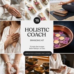 May include: A collage of images featuring holistic wellness items. Includes singing bowls, incense, candles, and sage bundles. The text "HOLISTIC COACH BRANDING KIT" is displayed with the number "75".