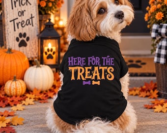 Here For The Treats Pet Shirt | Halloween Dog Tee