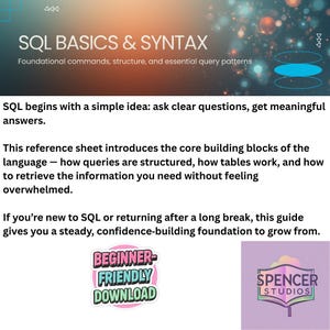 Puede incluir: Una hoja de referencia digital titulada "SQL BASICS & SYNTAX" con el texto "Comandos fundamentales, estructura y patrones de consulta esenciales". Incluye una pegatina de "Descarga para principiantes" y un logotipo de Spencer Studios.