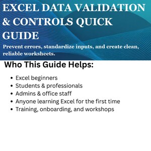 May include: A guide titled "EXCEL DATA VALIDATION & CONTROLS QUICK GUIDE" with a blue and white abstract background. The guide aims to prevent errors and create reliable worksheets. It's for Excel beginners, students, professionals, admins, and those in training.
