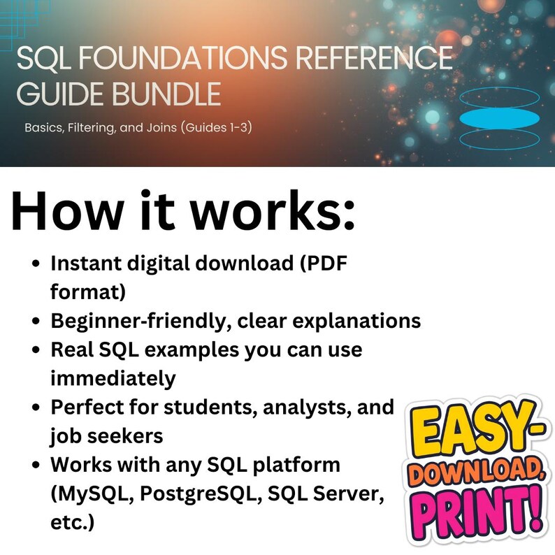 Puede incluir: Un paquete de gu&iacute;as digitales titulado "SQL Foundations Reference Guide Bundle" con el texto "Basics, Filtering, and Joins (Guides 1-3)". La imagen tambi&eacute;n incluye el texto "How it works:" y vi&ntilde;etas que describen las caracter&iacute;sticas del producto, junto con un gr&aacute;fico "Easy Download, Print!".