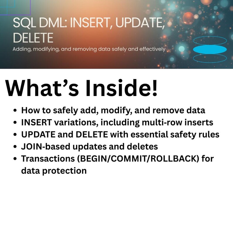 Peut inclure: Image pr&eacute;sentant les op&eacute;rations SQL DML : INSERT, UPDATE, DELETE. Le texte explique comment ajouter, modifier et supprimer des donn&eacute;es en toute s&eacute;curit&eacute;. Il couvre &eacute;galement les variations INSERT et les mises &agrave; jour bas&eacute;es sur JOIN.