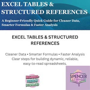 Puede incluir: Portada de libro con el título "EXCEL TABLES & STRUCTURED REFERENCES" en texto blanco grande. La portada también incluye el texto "A Beginner-Friendly Quick Guide for Cleaner Data, Smarter Formulas & Faster Analysis". El libro es de Spencer Studios.