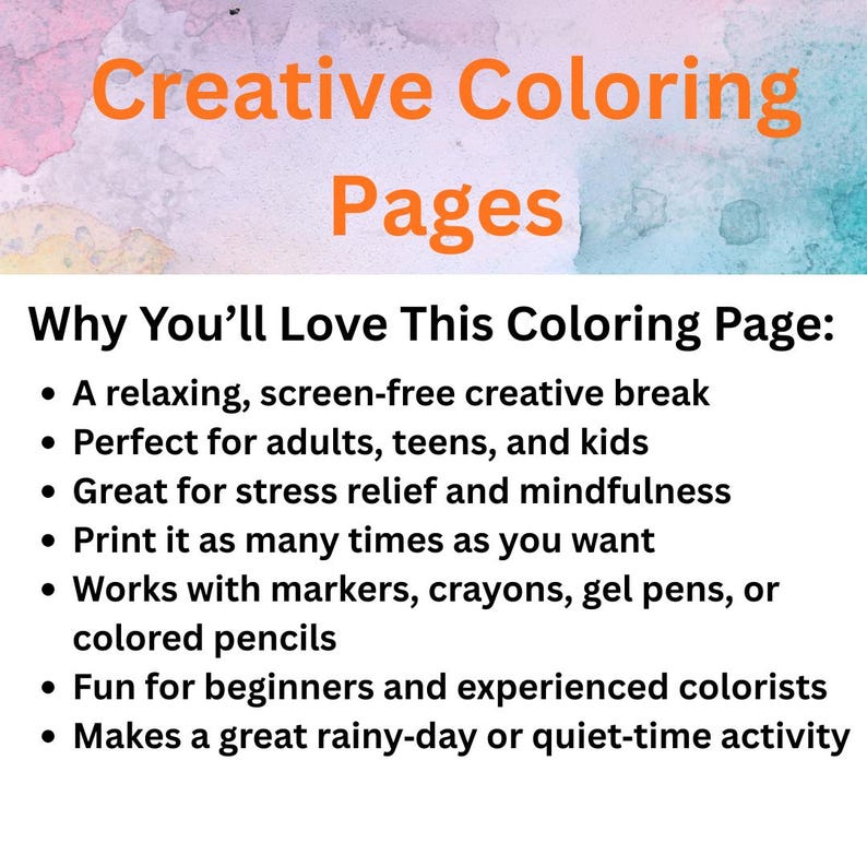 Peut inclure: Une publicit&eacute; pour une page de coloriage num&eacute;rique avec le texte orange Creative Coloring Pages sur un fond aquarelle. Ci-dessous, une liste intitul&eacute;e Why You'll Love This Coloring Page d&eacute;taille les avantages, notamment les pauses sans &eacute;cran, le soulagement du stress et la compatibilit&eacute; avec les marqueurs, crayons, stylos gel ou crayons de couleur.