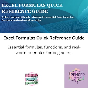 Pode incluir: Um guia digital intitulado "Excel Formulas Quick Reference Guide" com um fundo verde-azulado e branco. O guia fornece fórmulas, funções e exemplos do mundo real essenciais para iniciantes. Inclui um selo "Beginner-Friendly Download" e um logotipo "Spencer Studios".