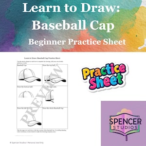 May include: A beginner's practice sheet for learning to draw a baseball cap. The sheet includes step-by-step instructions with starter shapes to complete the drawing. The title "Learn to Draw: Baseball Cap" is at the top, with the words "Practice Sheet" in a colorful sticker.