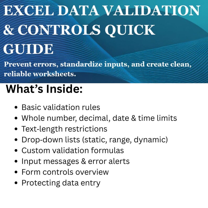 May include: A teal and blue graphic with the text "EXCEL DATA VALIDATION & CONTROLS QUICK GUIDE." The guide promises to prevent errors and create reliable worksheets. The "What's Inside" section lists topics like validation rules and drop-down lists.