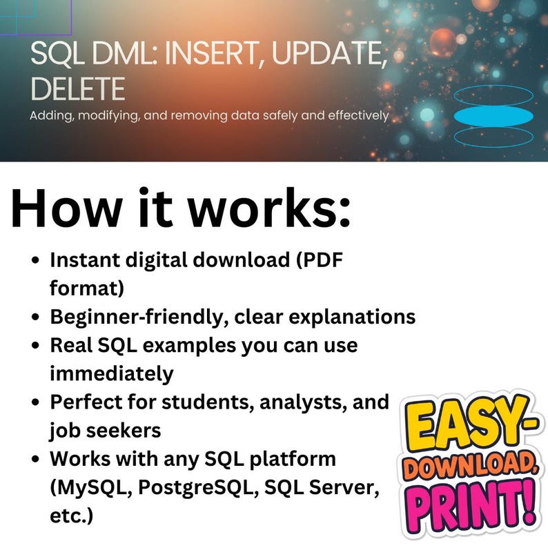 Peut inclure: Graphique num&eacute;rique avec le texte "SQL DML: INSERT, UPDATE, DELETE" et "How it works:" avec des puces d&eacute;crivant le produit. Comprend un autocollant "EASY-DOWNLOAD, PRINT!"