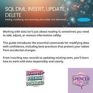 Op de afbeelding: Een digitale gids getiteld "SQL DML: INSERT, UPDATE, DELETE" die uitlegt hoe je gegevens veilig kunt toevoegen, wijzigen en verwijderen. Bevat een "Beginner-Friendly Download" sticker en een "Spencer Studios" logo.
