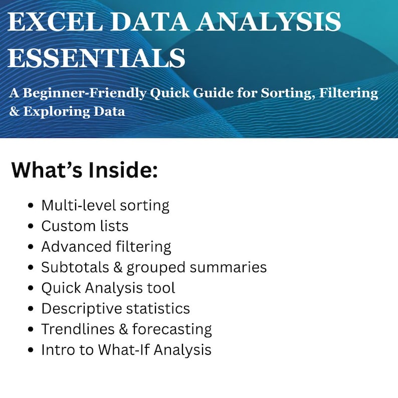 May include: A white and blue graphic titled "EXCEL DATA ANALYSIS ESSENTIALS" with the subtitle "A Beginner-Friendly Quick Guide for Sorting, Filtering & Exploring Data." The image lists topics including multi-level sorting, custom lists, and advanced filtering.