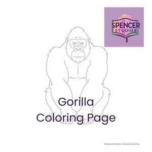May include: A digital colouring page featuring a line art illustration of a seated gorilla. The text "Gorilla Coloring Page" is printed below the image. A logo for Spencer Studios is in the top right corner, and the text "Spencer Studios • Personal Use Only" is at the bottom.
