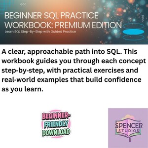 Puede incluir: Un cuaderno de trabajo titulado "BEGINNER SQL PRACTICE WORKBOOK: PREMIUM EDITION" con el texto "Learn SQL Step-By-Step with Guided Practice". Incluye una pegatina "BEGINNER-FRIENDLY DOWNLOAD" y un logotipo de "SPENCER STUDIOS".