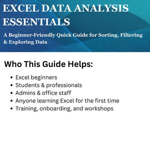 May include: A teal and white graphic with the text "EXCEL DATA ANALYSIS ESSENTIALS" and "A Beginner-Friendly Quick Guide for Sorting, Filtering & Exploring Data." The graphic lists who the guide helps: Excel beginners, students, professionals, admins, office staff, and those learning Excel.