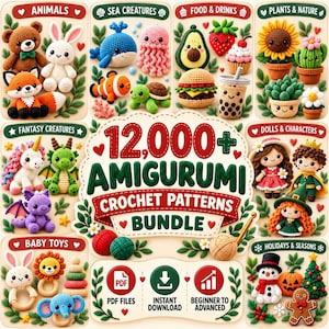 May include: A digital collection of 12,000+ amigurumi crochet patterns featuring various themes including animals, sea creatures, food, plants, fantasy creatures, dolls, and holiday items, presented with colourful crocheted character examples.