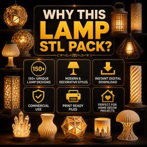 May include: A promotional image showcasing various lamp designs. The image features a variety of lamps, including table lamps, hanging lamps, and decorative lamps. The text on the image reads "WHY THIS LAMP STL PACK?" and highlights features like 150+ unique designs and instant digital download.