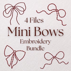 May include: An embroidery bundle featuring four files of mini bow designs. The bows are outlined in a dark red thread with a black accent, set against a white fabric background. Text reads "4 Files Mini Bows Embroidery Bundle."