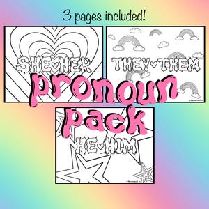 May include: A set of three printable coloring pages labeled 3 pages included! featuring the text SHE HER, THEY THEM, and HE HIM. The designs include black outlines of hearts, rainbows, clouds, and stars on a white background with pink text overlay.