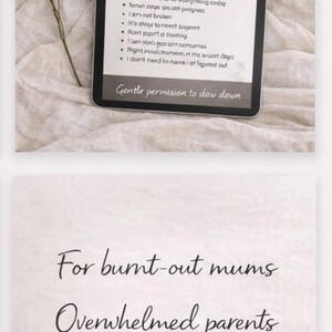 May include: A digital tablet displays the text "I AM ALLOWED TO REST" with a list of affirmations. Below, text reads "Gentle permission to slow down." The bottom of the image has text that reads "For burnt-out mums, Overwhelmed parents, Women carrying too much."
