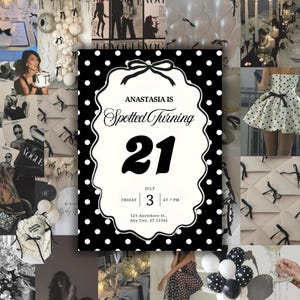 May include: A collage of black and white party decorations and fashion images. The focal point is a black and white invitation with the text "ANASTASIA IS Spotted Turning 21" and event details. Other elements include balloons, Vogue magazine covers, and a polka dot dress.