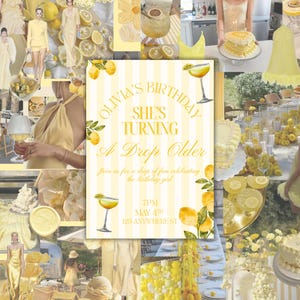May include: A collage of images with a yellow and white theme, centered around a birthday party. The focal point is a party invitation with the text "Olivia's Birthday, She's Turning A Drop Older." The invitation includes a cocktail illustration and lemon accents.