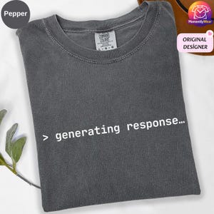 Funny AI Shirt, Generating Response Tee, Funny Coder Shirt, Tech Humor shirt, Minimal Terminal Style Shirt, AI Lover Shirt