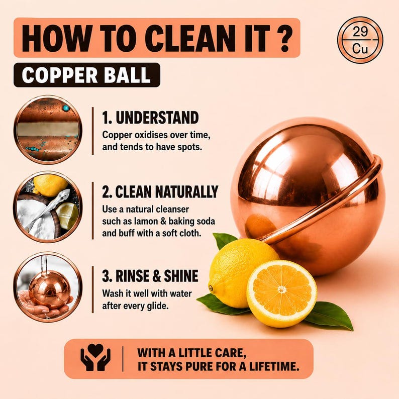 May include: An instructional graphic titled HOW TO CLEAN IT? featuring a polished copper ball, a lemon, and three steps for maintenance. The text explains that copper oxidizes, suggests cleaning with lemon and baking soda, and advises rinsing well.