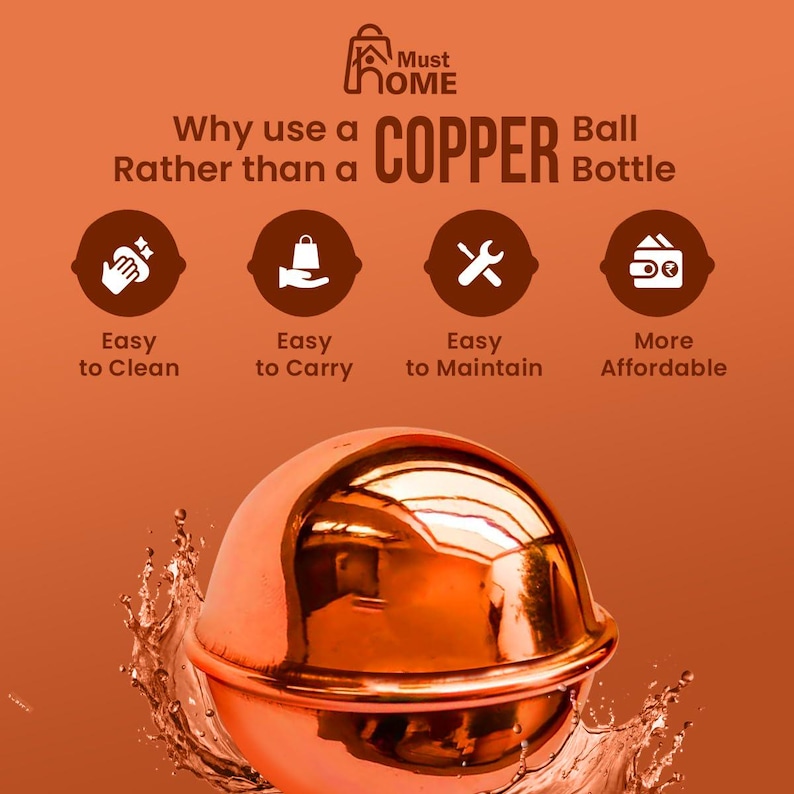 May include: A shiny, spherical copper vessel with a horizontal seam, surrounded by water splashes. The text reads: Must HOME, Why use a COPPER Ball Rather than a COPPER Bottle, Easy to Clean, Easy to Carry, Easy to Maintain, and More Affordable.