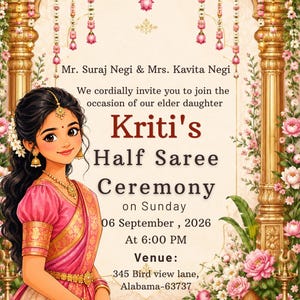 May include: An invitation card for Kriti's Half Saree Ceremony on 6 September 2026, at 6:00 PM at 345 Bird view lane, Alabama-63737. The card features an illustration of a person in a pink and gold saree with floral and golden pillar decorations.
