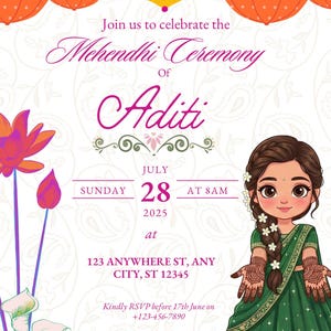 May include: Invitation for a Mehendhi Ceremony of Aditi, featuring a cartoon illustration of a girl in a green sari. The invitation includes the date, time, and location, with orange and yellow umbrella decorations.
