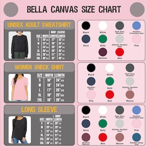 May include: A Bella Canvas size chart for unisex adult sweatshirts, women's V-neck shirts, and long sleeve shirts. The chart includes size, width, and length measurements in inches, along with a colour palette featuring various hues like black, white, and navy.