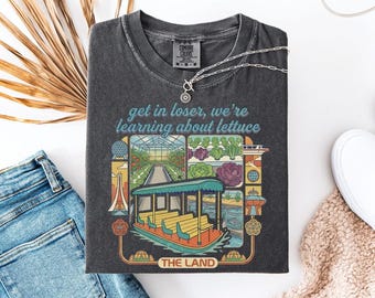 The Land Epcot Inspired T-Shirt, Get in Loser Theme Park Tee, Matching Family Vacation Sweatshirts