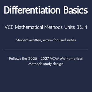 May include: A navy blue graphic with white text that reads "Differentiation Basics." Below, it states "VCE Mathematical Methods Units 3 & 4." The text also mentions student-written, exam-focused notes and follows the 2023-2027 VCAA study design.