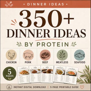 May include: A digital guide titled "350+ Dinner Ideas" categorised by protein type. The guide includes recipes for chicken, pork, beef, meatless, and seafood dishes. The cover features illustrations and the text "5 Pages".