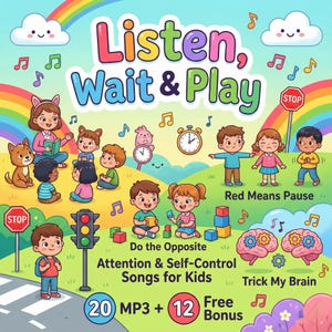 Puede incluir: Ilustración colorida con el texto "Listen, Wait & Play" sobre un grupo de niños. La imagen incluye notas musicales, un arcoíris y el texto "Red Means Pause". La imagen también incluye el texto "Attention & Self-Control Songs for Kids".