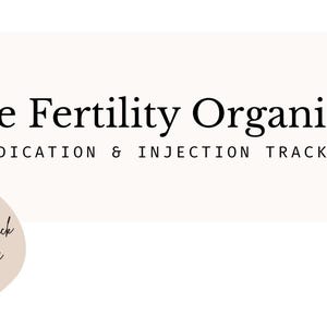 May include: A cream-colored graphic with the text "The Fertility Organizer" in a bold, black font. Below, smaller text reads "MEDICATION & INJECTION TRACKER." A beige oval shape contains the handwritten text "Reduce stress & stay on track during your fertility cycle."