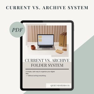 Current vs Archive Folder System | Digital File Organization System | Reduce Digital Clutter | Simple Folder Method for Overwhelmed Minds