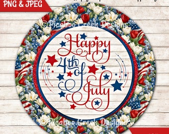 Round Sublimation Happy 4th of July - Patriotic Flowers American Flag - July 4th Door Wreath Sign - Printable - Download  Commercial Use