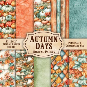 May include: A set of 22 digital papers featuring autumn themes. The papers include pumpkins, leaves, mushrooms, and wood grain patterns. The papers are 12 inches by 12 inches and 300 DPI. The text "Autumn Days" is displayed on a banner in the center of the image. The text "Personal & Commercial Use" is displayed in the bottom right corner of the image.