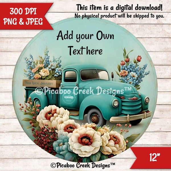 Flowers Teal Truck Vintage Sign Add your text - Sublimation png - Wreath Sign - Farmhouse Door Hanger - Printable - Download  Commercial Use