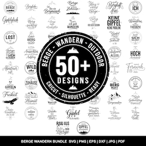 May include: A collection of 50+ mountain-themed designs in black and white. The designs include phrases like "Into the Wild," "Adventure Calls," and "Home is where the mountains are." The image also includes the text "Berge Wandern Bundle" and "SVG | PNG | EPS | DXF | JPG | PDF."