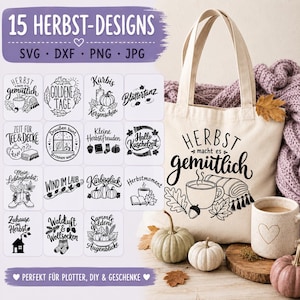 May include: A beige canvas tote bag featuring a black graphic of a steaming mug, a folded blanket, and the text "HERBST macht es gemütlich". The image includes a digital sheet of 15 autumn-themed designs with text in German, labeled SVG, DXF, PNG, and JPG.