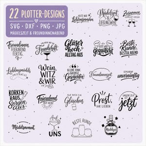 May include: A collection of 22 black plotter designs on a light purple background, featuring German phrases about friendship and wine. The text includes SVG, DXF, PNG, JPG, and phrases like Mädelszeit, Freundinnenabend, and various wine-themed graphics.