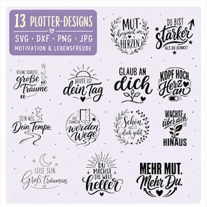 May include: A digital collection of 13 black plotter designs on a light purple background, featuring motivational German phrases like Mut beginnt im Herzen, Du bist stärker, and Kleine Schritte, große Träume, available in SVG, DXF, PNG, and JPG formats.