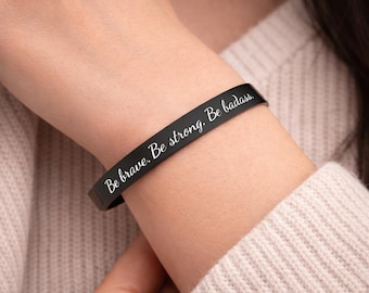 Engraved Cuff Bracelet, Brave Strong Badass, Empowerment Gift