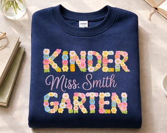 Custom Kindergarten Teacher Sweatshirt, Personalized Teacher Name Shirt, Floral Embroidered Crewneck, Back to School Gift
