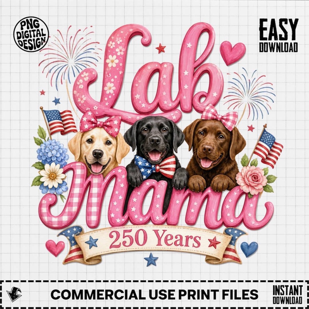 Lab Mama 250 Years Patriotic Labrador Mom PNG Digital Design, 4th of ...
